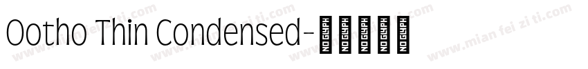 Ootho Thin Condensed字体转换